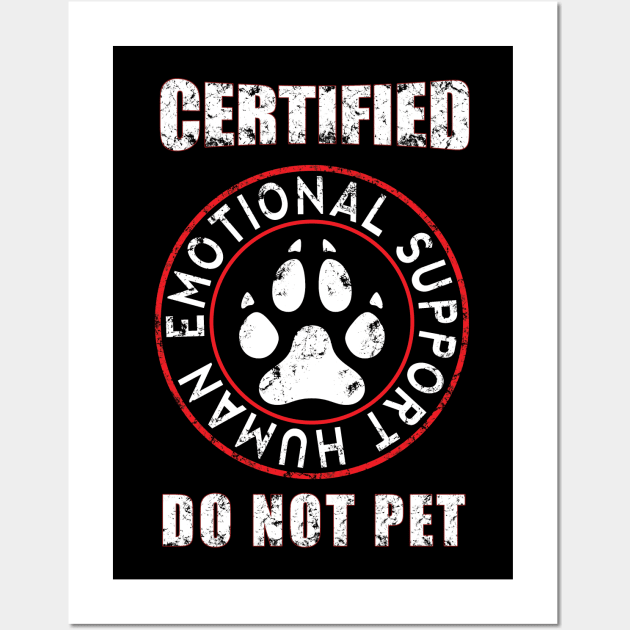 Emotional Support Human DO NOT PET Wall Art by StarTshirts